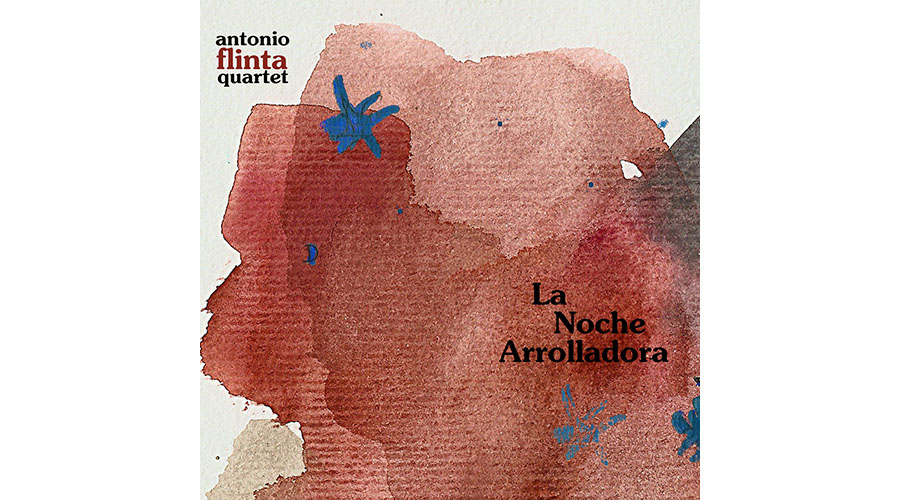 antonio flinta quartet la noche arrolladora