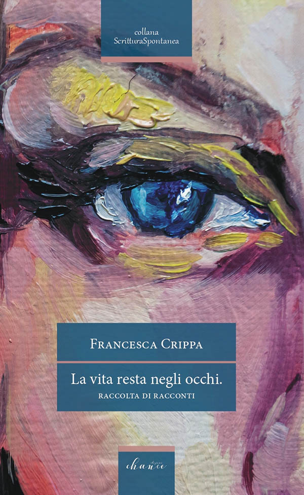 Francesca Crippa la vita resta negli occhi libro racconti