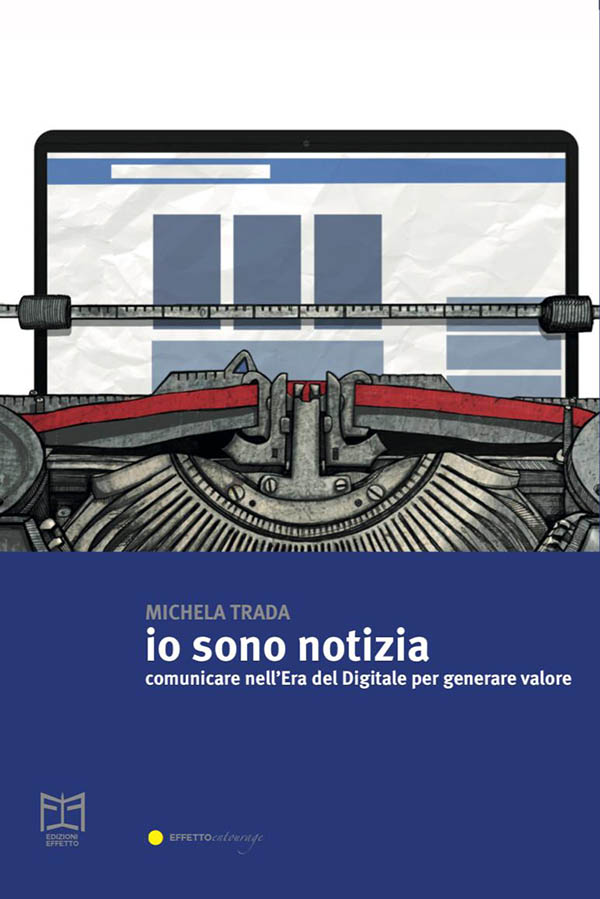 michela trada io sono notizia comunicare nell'era del digitale per generare valore